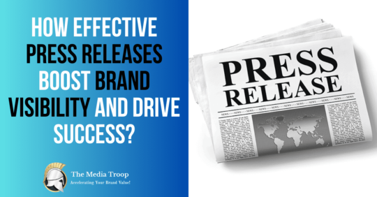 How Effective Press Releases Boost Brand Visibility and Drive Success?