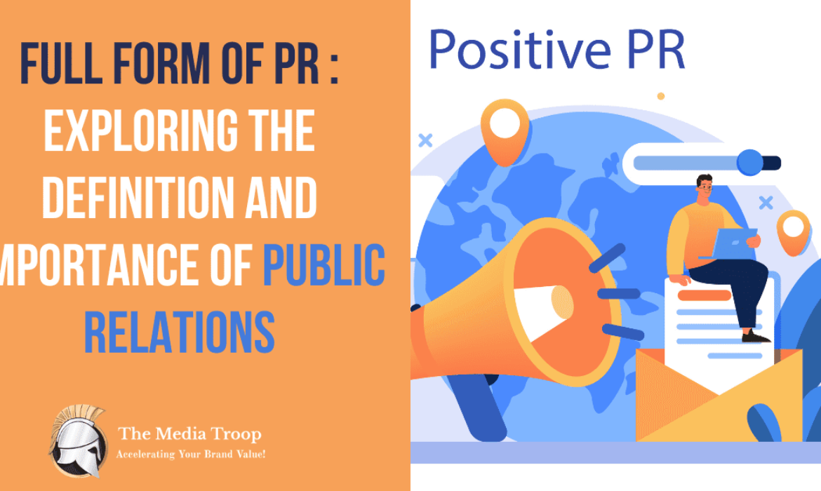 Full Form of PR: Exploring the Definition and Importance of Public Relations